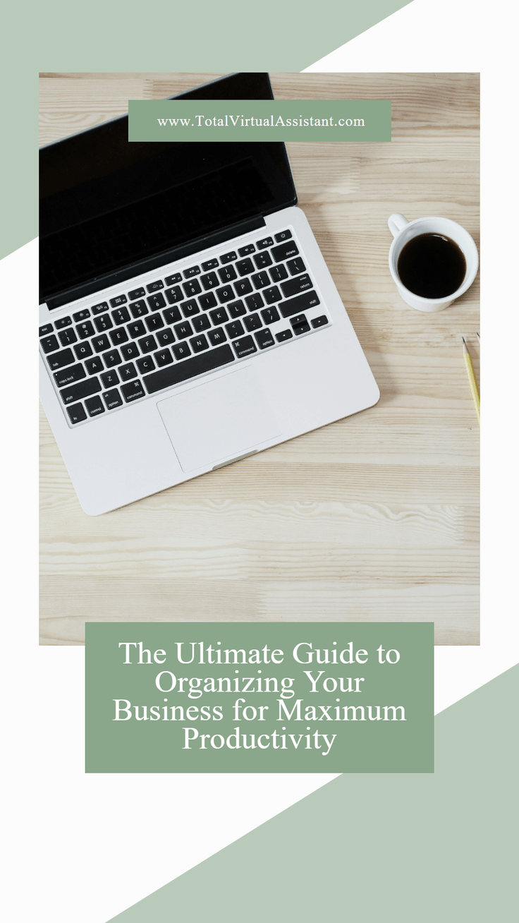 The Ultimate Guide to Organizing Your Business for Maximum&nbsp;Productivity