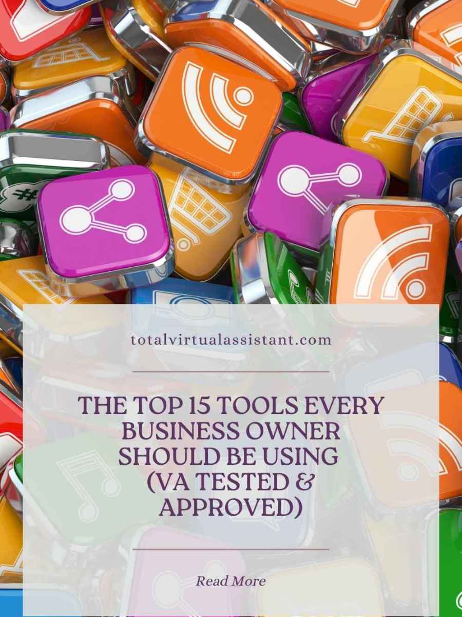 The Top 15 Tools Every Business Owner Should Be Using (VA Tested &&nbsp;Approved)